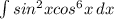 \int\limits {sin^2xcos^6x} \, dx