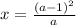 x=\frac{(a-1)^2}{a}