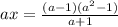 ax=\frac{(a-1)(a^2-1)}{a+1}