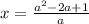 x=\frac{a^2-2a+1}{a}