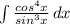 \int\limits {\frac{cos^4x}{sin^3x} } \, dx
