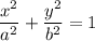 \displaystyle \frac{x^2}{a^2} +\frac{y^2}{b^2} =1