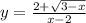 y = \frac{2 + \sqrt{3 - x} }{x - 2}