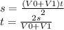s=\frac{(V0 + V1)t}{2}\\t=\frac{2s}{V0+V1}