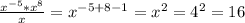 \frac{x^{-5} * x^8}{x} = x^{-5 + 8 -1} = x^2 = 4^2 = 16\\