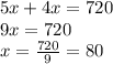 5x+4x = 720\\9x = 720\\x = \frac{720}{9} = 80