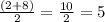 \frac{(2+8)}{2} = \frac{10}{2} = 5