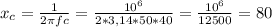 x_{c} =\frac{1}{2\pi fc} =\frac{10^{6} }{2*3,14*50*40} =\frac{10^{6} }{12500} =80