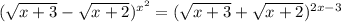 (\sqrt{x+3} -\sqrt{x+2} )^{x^{2} } =(\sqrt{x+3} +\sqrt{x+2}) ^{2x-3}