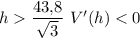 h\dfrac{43{,}8}{\sqrt{3}}\ V'(h)