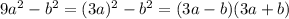 9a^2-b^2=(3a)^2-b^2=(3a-b)(3a+b)
