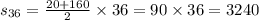 s_{36} = \frac{ 20 + 160}{2} \times 36 = 90 \times 36 = 3240