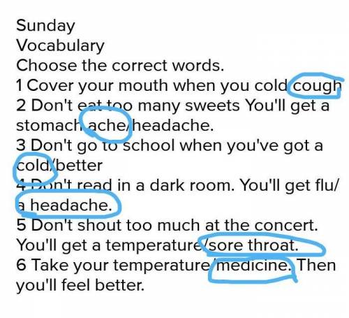 Sunday Vocabulary Choose the correct words. 1 Cover your mouth when you cold cough 2 Don't eat too m