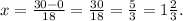 x=\frac{30-0}{18} =\frac{30}{18} =\frac{5}{3} =1\frac{2}{3} .