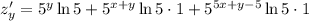 z'_y=5^y\ln5+5^{x+y}\ln5\cdot1+5^{5x+y-5}\ln5\cdot1