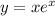 y = x{e}^{x}