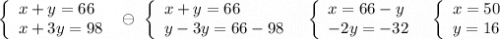 \left\{\begin{array}{l}x+y=66\\x+3y=98\end{array}\right\ \ominus \ \left\{\begin{array}{l}x+y=66\\y-3y=66-98\end{array}\right\ \ \left\{\begin{array}{l}x=66-y\\-2y=-32\end{array}\right\ \ \left\{\begin{array}{l}x=50\\y=16\end{array}\right