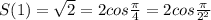S(1)=\sqrt{2}=2cos\frac{\pi }{4}=2cos\frac{\pi }{2^{2} }