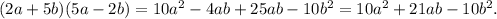 (2a+5b)(5a-2b)=10a^{2} -4ab+25ab-10b^{2} =10a^{2} +21ab-10b^{2} .