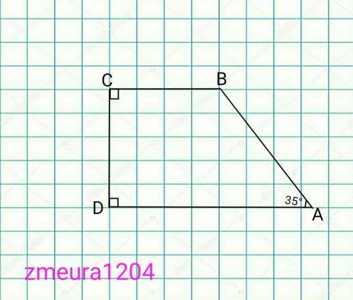 Чему равен неизвестный угол прямоугольной трапеции ABCD, если угол А = 35​