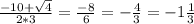 \frac{-10+\sqrt{4} }{2*3}=\frac{-8}{6}=-\frac{4}{3}=-1\frac{1}{3}
