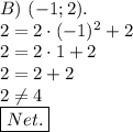 B)\ (-1;2).\\2=2\cdot(-1)^2+2\\2=2\cdot1+2\\2=2+2\\2\neq 4\\\boxed{Net.}