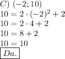 C)\ (-2;10)\\10=2\cdot(-2)^2+2\\10=2\cdot4+2\\10=8+2\\10=10\\\boxed{Da.}