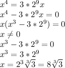 x^{4}=3*2^{9}x\\x^{4}-3*2^{9}x=0\\x(x^{3}-3*2^{9})=0\\x\neq 0\\x^{3}-3*2^{9}=0\\x^{3}=3*2^{9}\\ x=2^{3}\sqrt[3]{3}=8\sqrt[3]{3}