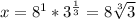 x=8^{1} * 3^{\frac{1}{3} } =8\sqrt[3]{3}