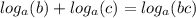 \displaystyle log_{a}(b)+log_{a}(c)=log_{a}(bc)