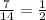 \frac{7}{14} = \frac{1}{2}