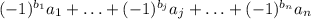 (-1)^{b_{1}}a_{1}+\ldots+(-1)^{b_{j}}a_{j}+\ldots+(-1)^{b_{n}}a_{n}