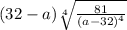(32-a) \sqrt[4]{\frac{81}{(a-32)^{4} } }