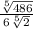 \frac{\sqrt[5]{486} }{6\sqrt[5]{2} }