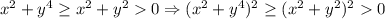 x^2+y^4\geq x^2+y^20\Rightarrow (x^2+y^4)^2\geq (x^2+y^2)^20