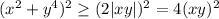 (x^2+y^4)^2\geq (2|xy|)^2=4(xy)^2