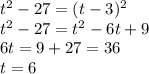 t^2-27=(t-3)^2\\t^2-27=t^2-6t+9\\6t=9+27=36\\t=6