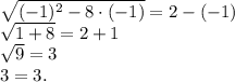 \sqrt{(-1)^2-8\cdot(-1)}=2-(-1)\\\sqrt{1+8}=2+1\\\sqrt{9}=3\\3=3.