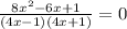 \frac{8x^{2} -6x+1}{(4x-1)(4x+1)}=0