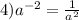 4) a^{-2} =\frac{1}{a^2}