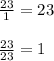 \frac{23}{1} = 23frac{23}{23} = 1