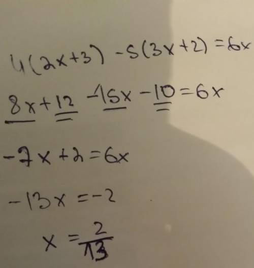 4 (2x+3)-5(3x+2) =6x ) ​