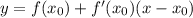 y = f(x_0)+f^\prime(x_0)(x-x_0)