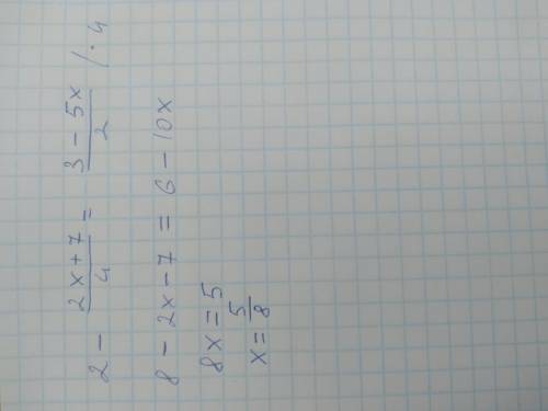 , решить уравнение с дробями2-(2x+7/4) =(3-5x/2)