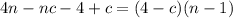 4n - nc - 4 + c = (4 - c)(n - 1)