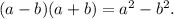 (a-b)(a+b)=a^2-b^2.