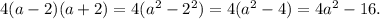 4(a-2)(a+2)=4(a^2-2^2)=4(a^2-4)=4a^2-16.