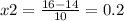 x2 = \frac{16 - 14}{10} = 0.2