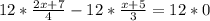 12*\frac{2x+7}{4} -12*\frac{x+5}{3} =12*0