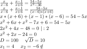 \frac{x}{x-6} +\frac{x-1}{x+6}=\frac{54-5x}{x^2-36} \\\frac{x}{x-6} +\frac{x-1}{x+6}=\frac{54-5x}{(x-6)*(x+6)} \\x*(x+6)+(x-1)*(x-6)=54-5x\\x^2+6x+x^2-7x+6=54-5x\\2x^2+4x-48=0\ |:2\\x^2+2x-24=0\\D=100\ \ \ \ \sqrt{D}=10\\x_1=4\ \ \ \ x_2=-6\notin\\